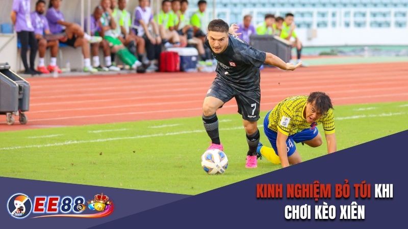 Kinh nghiệm bỏ túi khi chơi kèo xiên