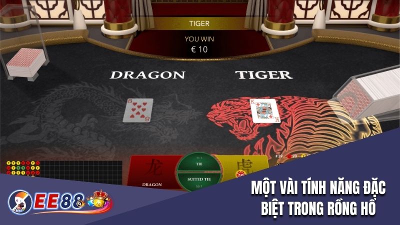 Một vài tính năng đặc biệt trong Rồng Hổ