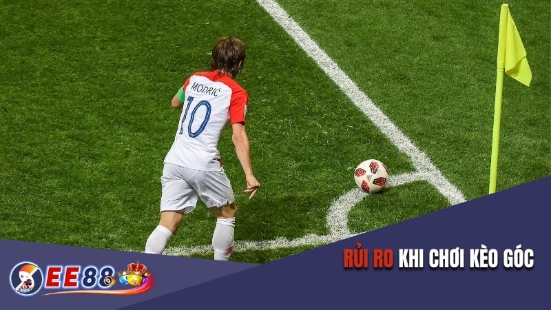 Rủi ro khi chơi kèo góc